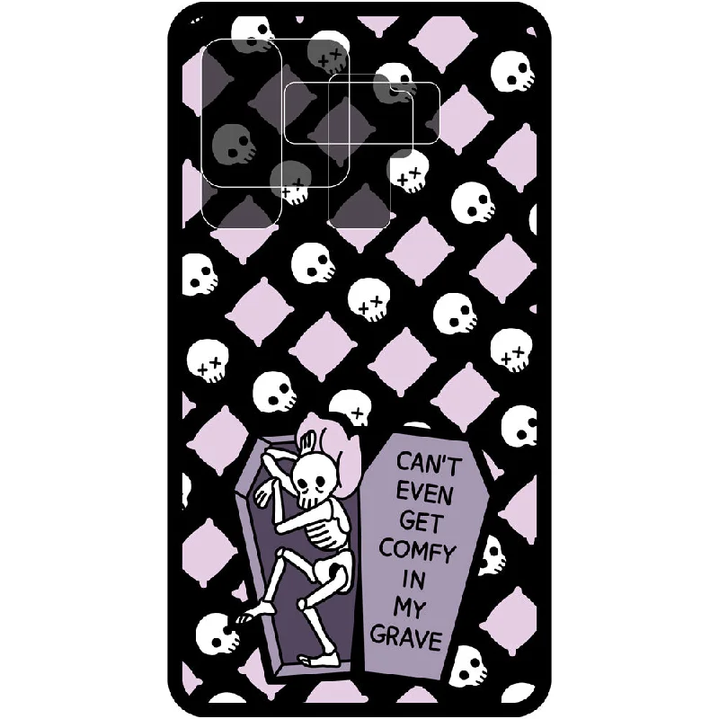 Can't Even Get Comfy In My Grave Phone Case